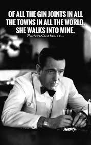 The Gin Joint Favorite Movie Quotes Casablanca Movie Movie Quotes