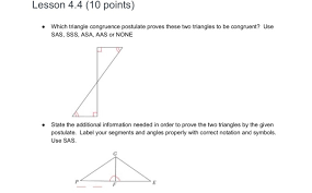 Write a program that reads the three angles and sides of two triangles and print if they are congruent or not. Solved Lesson 4 4 10 Points Which Triangle Congruence Chegg Com