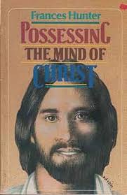 Possessing the Mind of Christ: Hunter, Francis: 9780917726644: Books