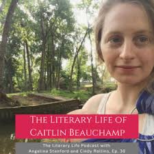 Episode 30: The Literary Life of Caitlin Beauchamp