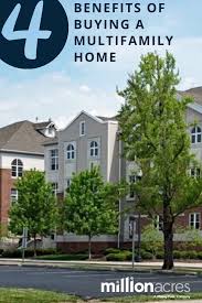 4 Benefits Of Buying A Multifamily Home Residential Real Estate Real Estate Investing Home