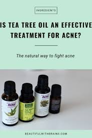 Is Tea Tree Oil An Effective Treatment For Acne Beautiful With Brains