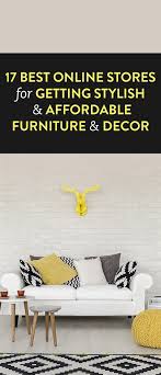 17 Best Online Stores For Getting Stylish And Affordable Furniture And Decor Affordable Furniture Stores Affordable Furniture Home Decor Websites
