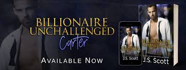 Release Day Billionaire Unchallenged Carter By J S Scott Happy Books Book Week Books