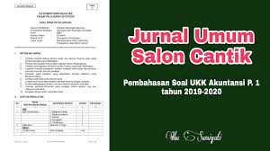 Tugasdiketahui neraca saldo amanda laundry per 31 desember 2018. Jurnal Umum Salon Cantik Pembahasan Ukk P 1 Tahun 2019 2020 Youtube