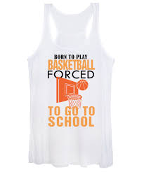 born to play baseketball force to go to school sport subject basketball womens tank top