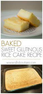 Baked Sweet Glutinous Rice Cake Recipe Lian Gao All About Ami Sweet Rice Cake Recipe Rice Cake Recipes Sweet Rice Flour Recipe