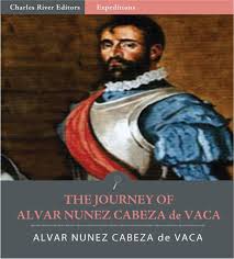 The Journey Of Alvar Nunez Cabeza De Vaca Ebook By Alvar Nunez Cabeza De Vaca 9781619822399 Rakuten Kobo United States