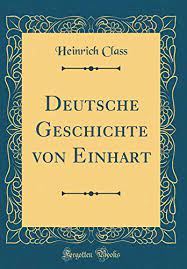 Dem autor ist es gelungen, 2000 jahre deutscher geschichte von den anfängen bis zur vereinigung des geteilten deutschland. Deutsche Geschichte Von Einhart Classic Reprint Heinrich Class Pdf Bonwoytoses