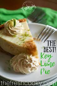 Best Ever Key Lime Pie Recipe The Fresh Cooky Recipe Best Key Lime Pie Keylime Pie Recipe Lime Pie