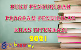 Portal rasmi kementerian pendidikan malaysia. Buku Pengurusan Program Pendidikan Khas Integrasi 2021 Gurubesar My