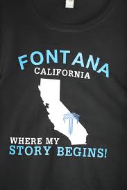 Fontana California Where My Story Begins Customized By Ljcustomdesigns1 On Etsy Fontana California Custom Shirts Fontana