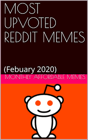 Reddit is such a popular website in the us and around the world for a reason, it's entertaining and enriching posts. Most Upvoted Reddit Memes 2020 Monthly Affordable Memes Pdf Epub Fb2 Djvu Audio Mp3 Txt Rtf Read Online Was Looking Intently 2020 Reddit Most Upvoted Memes Volume Collected Essays Some