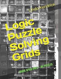 Buzzfeed motion pictures staff buzzfeed staff writer tap to reveal click to reveal tap to reveal click to reve. Logic Puzzle Solving Grids Blank Grids Only No Puzzles Kendrick Linda 9780998986166 Amazon Com Books