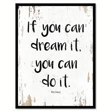 Walt Disney Quotes If You Can Dream It You Can Do It If You Can Dream It You Can Do It Walt Disney Inspirational Quote Saying Gift Walt Disney Inspirational Quotes Be Yourself Quotes Disney Quotes
