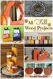 All Fall Wood Projects Round Up Fall Wood Projects Fall Wood Crafts Fun Diy Crafts