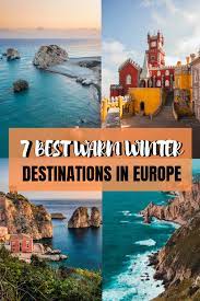Amazing Warm Winter Destinations In Europe Winter Travel Destinations Europe Winter Winter Destinations