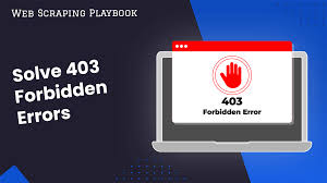 How To Solve 403 Forbidden Errors When Web Scraping | ScrapeOps