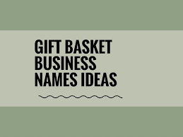 466 Best Gift Basket Company Name Ideas Small Business Blog Catchy Business Name Ideas Business Name Idea Best Company Names