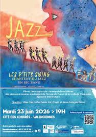 Conservatoire - LES P'TITS SWING CHANTENT DU JAZZ EN BIG BAND et les  standards du jazz MARDI 23 JUIN - 19H CIT&Eacute; DES CONGR&Egrave;S VALENCIENNES Stan  Laferri&egrave;re, paroles et musique, El&egrave;ves des