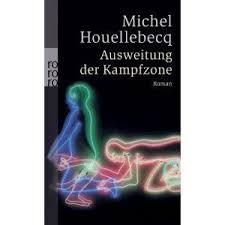 Michel Houellebecq Ausweitung Der Kampfzone Elementarteilchen Bucher Lesen