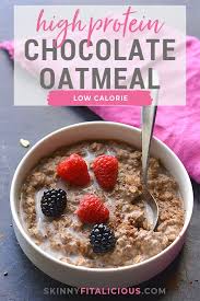 Here are top 25 best dishes you should read about. High Protein Chocolate Oatmeal Gf Low Calorie Skinny Fitalicious