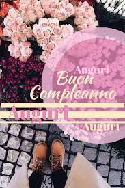Auguri Buon Compleanno Amicizia Fiori Rosa Italian Happy Birthday Friends Shoes Pink Auguri Di Buon Compleanno Buon Compleanno Buon Compleanno Amicizia