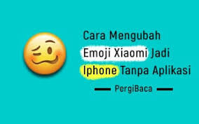 Siapa yang tidak kenal dengan keripik pepaya? Bagaimana Cara Mengubah Emoji Xiaomi Menjadi Iphone Pergibaca
