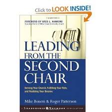 leading from the second chair serving your church fulfilling your role and realizing your dreams mike bonem roger pa two by two dreaming of you leadership