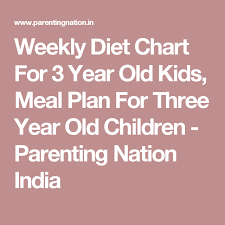 Weekly Diet Chart For 3 Year Old Kids Meal Plan For Three
