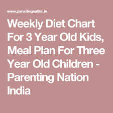 weekly diet chart for 3 year old kids meal plan for three