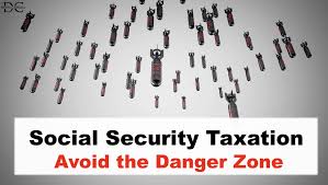 The Danger Zone In Social Security Taxation Social