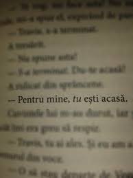 Oare ce vad ei in noi si in tara noastra? Pentru Mine Tu Esti AcasÄƒ Strong Words Lovely Quote Lyric Quotes
