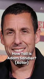 How Tall Is Adam Sandler