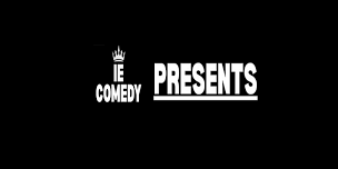 IE Comedy Presents: