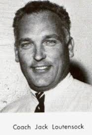 Burbank High School Burbank, California Class of 1967: Coach Jack Loutensock