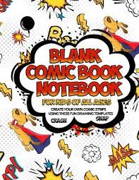Graphic novels aren't only for wimpy kid fans or comic book enthusiasts: Blank Comic Book Notebook For Kids Of All Ages Create Your Own Comic Strips Using These Fun Drawing Templates Crash Snap Kallie Creates Blank Comic Books 9781072985891
