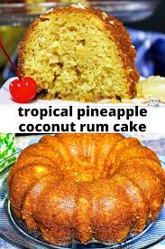 Tropical Pineapple Coconut Rum Cake Recipe Rum Cake Coconut Rum Coconut Cream Cake
