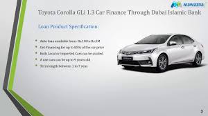 A secured car loan is for buying a new or used car that's less than 5 years old. Toyota Corolla Gli 1 3 Car Finance Through Dubai Islamic Bank Youtube