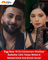 A week before the grand finale, Shehbaz Badesha was evicted from Bigg Boss  19. After exiting, he fiercely targeted Tanya Mittal, calling her a  “mastermind” and “fake.” Shehbaz accused her of twisting
