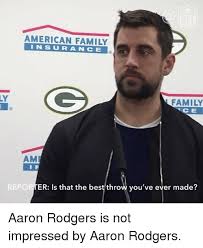 Better yet, see us in person! American Family I N S U R A N C E Family Ce Am Reporter Is That The Best Throw You Ve Ever Made Aaron Rodgers Is Not Impressed By Aaron Rodgers