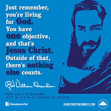 Just Remember You Re Living For God You Have One Objective And That S Jesus Christ Outside Of That Th Message Quotes Quotes About God Inspirational Quotes