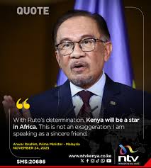 Malaysian Prime Minister Anwar Ibrahim: With Ruto's determination, Kenya  will be a star in Africa. This is not an exaggeration. I am speaking as a  sincere friend