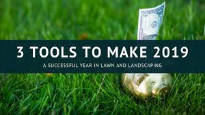 Lawn care for your yard. 3 Tools To Make 2019 A Successful Year In Lawn Care