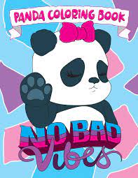 I like the baby cute red panda. Amazon Com Panda Coloring Book No Bad Vibes Kawaii Panda Gift For Girls And Women Coloring Pages With Cute Panda Bear Illustrations Positive And Sayings For Stress Relief And Relaxation 9798655026438 Caramel