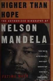Higher Than Hope Mandela by Fatima Meer