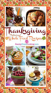 Check spelling or type a new query. Thanksgiving Delicious Whole Food Recipes To Inspire Marla Meridith Whole Food Recipes Food Holiday Recipes