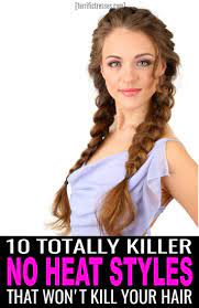 Save Your Hair With Heatless Hairy Styling Find Over 11 Clever Ways To Style Add Volume And Straighten Y Hair Without Heat No Heat Hairstyles Heat Free Curls