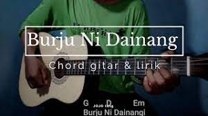 Cover Burju Ni Dainang Chord Gitar Lirik By Joshua Sinaga Youtube