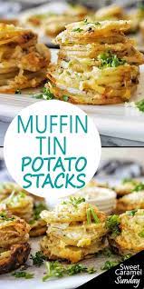 Muffin Tin Potato Stacks Are A Gratin Version Of Roasted Potatoes Stacked In A Muffin Tin Muffin Tin Potatoes Potatoes In Muffin Tin Recipe Vegetable Recipes